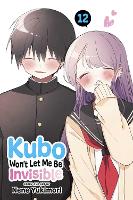 Book Cover for Kubo Won't Let Me Be Invisible, Vol. 12 by Nene Yukimori