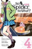 Book Cover for So I'm a Spider, So What?, Vol. 4 (manga) by Okina Baba, Asahiro Kakashi