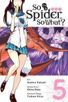 Book Cover for So I'm a Spider, So What?, Vol. 5 (manga) by Okina Baba, Asahiro Kakashi