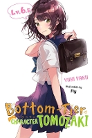 Book Cover for Bottom-Tier Character Tomozaki, Vol. 6.5 (light novel) by Yuki Yaku, Fly