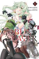 Book Cover for Goblin Slayer, Vol. 6 (light novel) by Kumo Kagyu, Noboru Kannatuki