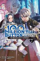 Book Cover for I Kept Pressing the 100-Million-Year Button and Came Out on Top, Vol. 7 (light novel) by Syuichi Tsukishima, Mokyu