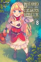 Book Cover for Banished from the Hero's Party, I Decided to Live a Quiet Life in the Countryside, Vol. 8 LN by Zappon, Yasumo