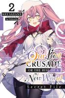 Book Cover for Our Last Crusade or the Rise of a New World: Secret File, Vol. 2 (light novel) by Kei Sazane, Ao Nekonabe