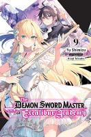 Book Cover for The Demon Sword Master of Excalibur Academy, Vol. 9 (light novel) by Yu Shimizu, Asagi Tohsaka