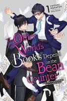 Book Cover for The Other World's Books Depend on the Bean Counter, Vol. 1 (light novel) by Yatsuki Wakatsu