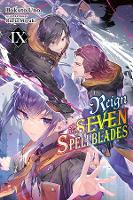 Book Cover for Reign of the Seven Spellblades, Vol. 9 (light novel) by Bokuto Uno, Ruria Miyuki