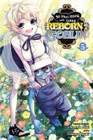 Book Cover for So What's Wrong with Getting Reborn as a Goblin?, Vol. 5 by Nazuna Miki, Tsukasa Araki