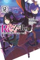 Book Cover for re:Zero Starting Life in Another World, Vol. 12 (light novel) by Tappei Nagatsuki, Shinichirou Otsuka