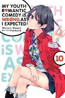 Book Cover for My Youth Romantic Comedy is Wrong, As I Expected, Vol. 10 (light novel) by Wataru Watari, Wataru Watari