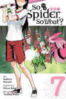 Book Cover for So I'm a Spider, So What?, Vol. 7 by Okina Baba, Asahiro Kakashi