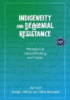 Book Cover for Indigeneity and Decolonial Resistance by George J Sefa Dei