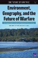 Book Cover for Environment, Geography, and the Future of Warfare by Shira Efron, Kurt Klein, Raphael S Cohen