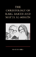 Book Cover for The Christology of Karl Barth and Matta al-Miskin by Hani Hanna