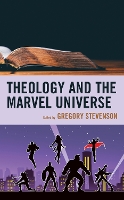 Book Cover for Theology and the Marvel Universe by Gregory, Rochester University Stevenson, Matthew Brake, Dan W, Jr, Doane University Clanton