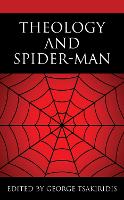 Book Cover for Theology and Spider-Man by Peter Admirand, Michael Buttrey, Leah DeJong