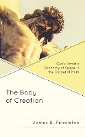 Book Cover for The Body of Creation by James B. Pendleton