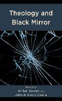 Book Cover for Theology and Black Mirror by Peter Anderson, Jeremiah Bailey