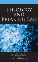 Book Cover for Theology and Breaking Bad by Neal Foster, David K Goodin