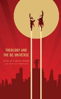 Book Cover for Theology and the DC Universe by Roshan Abraham, Matthew Brake