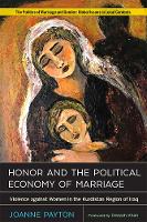 Book Cover for Honor and the Political Economy of Marriage by Joanne Payton, Deeyah Khan