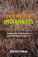 Book Cover for Contradictory Indianness by Atreyee Phukan