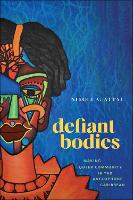 Book Cover for Defiant Bodies by Nikoli A. Attai