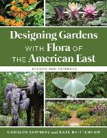 Book Cover for Designing Gardens with Flora of the American East, Revised and Expanded by Carolyn Summers, Kate Brittenham