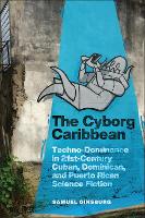 Book Cover for The Cyborg Caribbean by Samuel Ginsburg