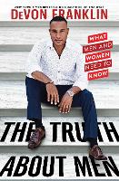 Book Cover for The Truth About Men by DeVon Franklin