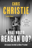 Book Cover for What Would Reagan Do? by Chris Christie, Ellis Henican