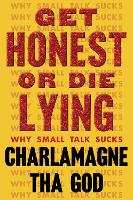 Book Cover for Get Honest or Die Lying by Charlamagne Tha God