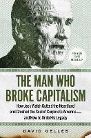 Book Cover for The Man Who Broke Capitalism by David Gelles