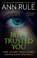 Book Cover for But I Trusted You by Ann Rule