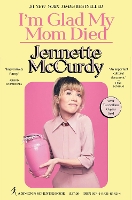 Book Cover for I'm Glad My Mom Died by Jennette McCurdy