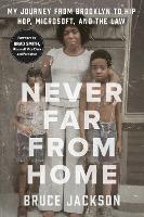 Book Cover for Never Far from Home by Bruce Jackson, Brad Smith