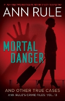 Book Cover for Mortal Danger by Ann Rule