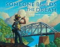 Book Cover for Someone Builds the Dream by Lisa Wheeler