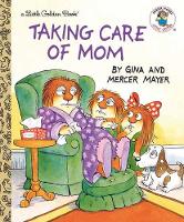 Book Cover for Taking Care of Mom by Mercer Mayer