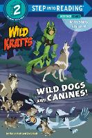 Book Cover for Wild Dogs and Canines! (Wild Kratts) by Martin Kratt, Chris Kratt