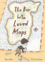 Book Cover for The Boy Who Loved Maps by Kari Allen