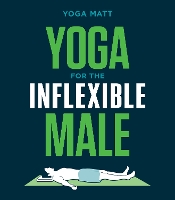 Book Cover for Yoga for the Inflexible Male by Yoga Matt