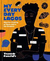 Book Cover for My Everyday Lagos by Yewande Komolafe