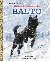 Book Cover for My Little Golden Book About Balto by Charles Lovitt, Sophie Allsopp