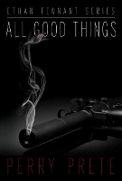 Book Cover for All Good Things by Perry Prete