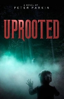 Book Cover for Uprooted by Peter Parkin