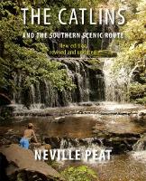 Book Cover for The Catlins and the Southern Scenic Route by Neville Peat