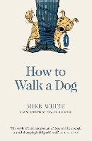 Book Cover for How to Walk a Dog by Mike White