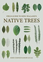 Book Cover for Field Guide to New Zealand Native Trees by John Dawson &  Rob Lucas