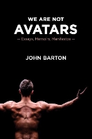 Book Cover for We Are Not Avatars by John Barton